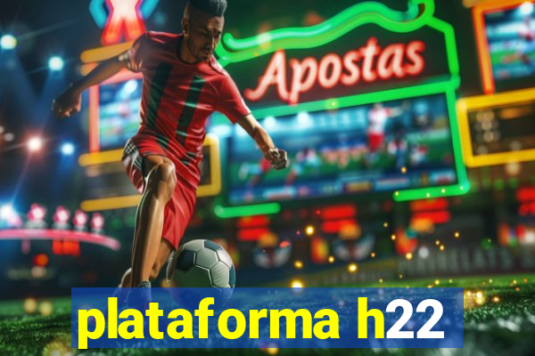 plataforma h22